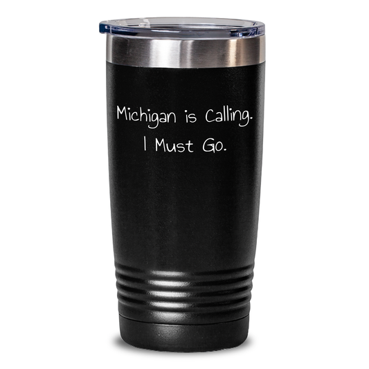 Michigan Calling Gifts for Friends from Michigan Tumbler, Inspirational Quote, 20oz or 30oz Capacity, Black, Stainless Steel/Powder Coating, Graduation Unique Gifts - Main