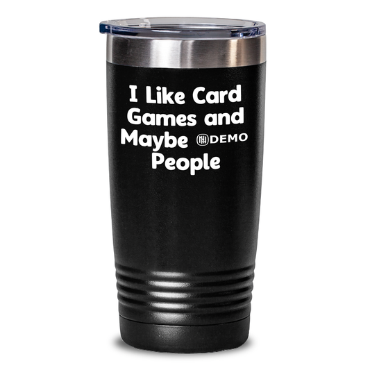 'I Like Card Games And Maybe 3 People' Funny Card Games Gift for Men from Dad on Father's Day, Unique Tumbler - Main