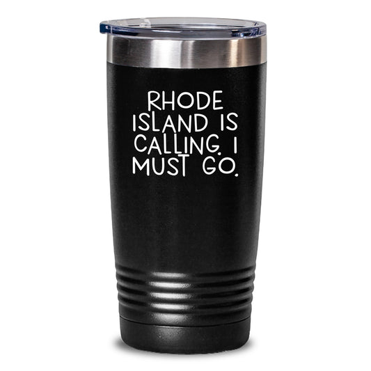 Rhode Island Calling Gifts from Friends, Unique Graduation Tumblers with Inspirational Quote, 20oz or 30oz Stainless Steel Vacuum Insulated Tumbler - Main