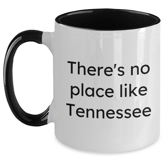 Funny Tennessee Gifts from Men to Tennessee Lovers on Father's Day - Unique Two Tone Coffee Mugs, 'There's No Place Like Tennessee' Quote, Gifts for Him from Family - Main