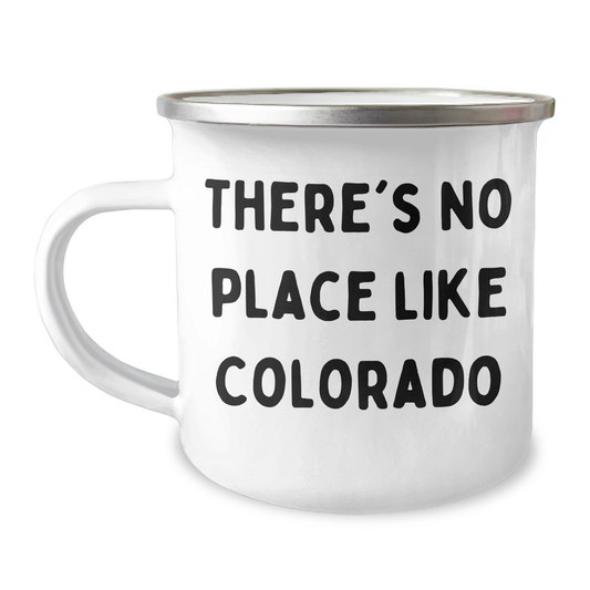 Colorado Camping Mug, Funny Quote 'There's No Place Like Colorado' - Gifts from Friends and Family for Father's Day - Image 1