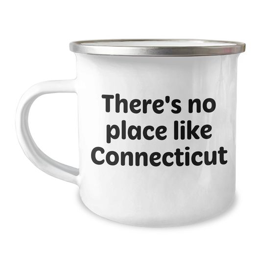 Connecticut Camping Mug, Funny Quote 'There's No Place Like Connecticut' - Gifts from Family for Connecticut Lovers, Father's Day Unique Gift - Image 1