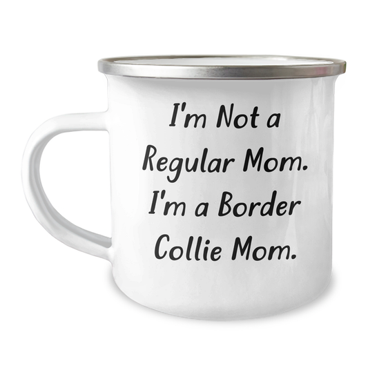 Funny Border Collie Mom Gifts for Him - I'm Not A Regular Mom. I'm A Border Collie Mom. Camping Mug - Gifts from Dad to Father's Day Unique Presents for Border Collie Dog Lovers - Image 1