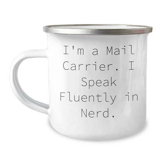 Funny Mail Carrier Gifts from Men for Father's Day, I'm A Mail Carrier. I Speak Fluently In genius. Camping Mug, 12 oz Stainless Steel with Enamel Finish - Image 1