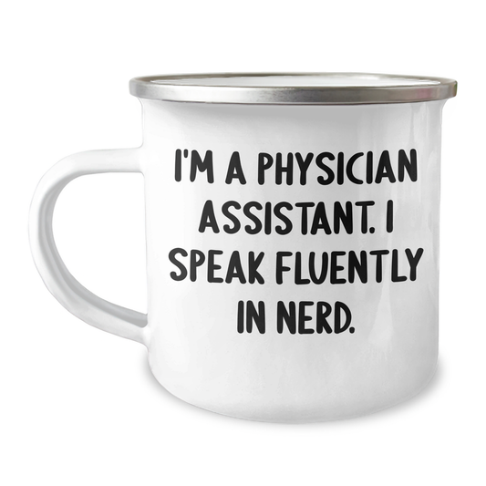 Funny Physician Assistant Gifts for Dad, 'I'm A Physician Assistant. I Speak Fluently In genius.' Enamel Camping Mug from Friends, Unique Father's Day Unique Gifts for Men - Image 1