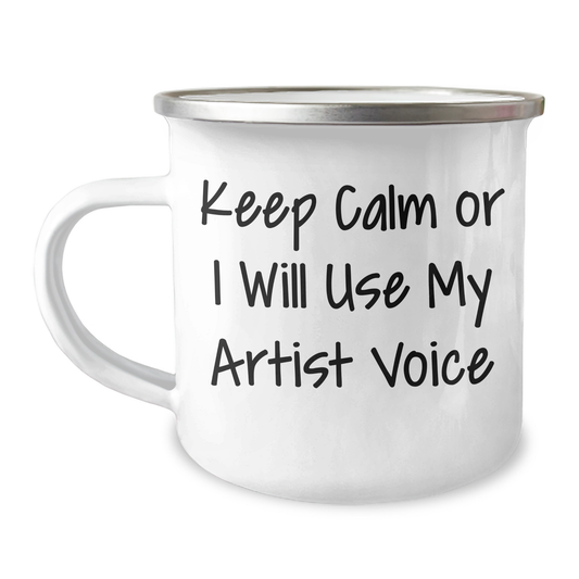 Funny Artist Gifts for Him - Keep Calm Or I Will Use My Artist Voice Camping Mug, Unique Father's Day Present from Friends - Image 1
