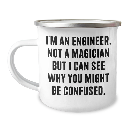 Funny Engineer Gifts, Camping Mug for Mom, Mother's Day Unique Gifts from Men, Women, Family, Friends, 'I'm An Engineer. Not A Magician But I Can See Why You Might Be Confused.' - Image 1