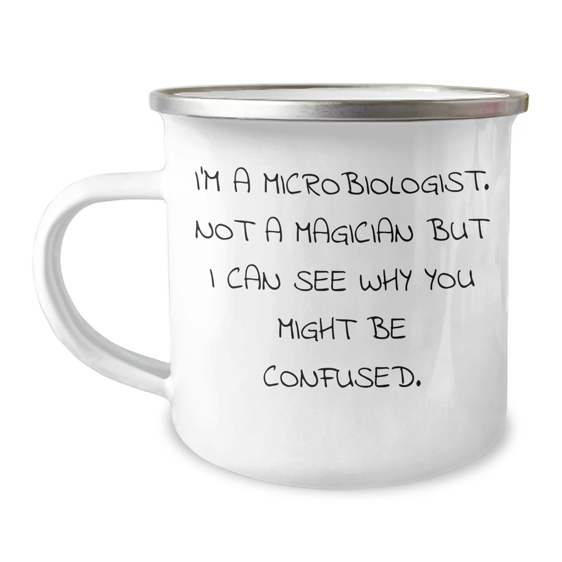 Funny Microbiologist Gifts - I'm A Microbiologist. Not A Magician But I Can See Why You Might Be Confused. - Camping Mug for Father's Day from Friends - Image 1