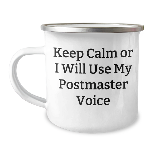 Funny Postmaster Gifts for Mother's Day - 'Keep Calm Or I Will Use My Postmaster Voice' Camping Mug from Friends - Image 1