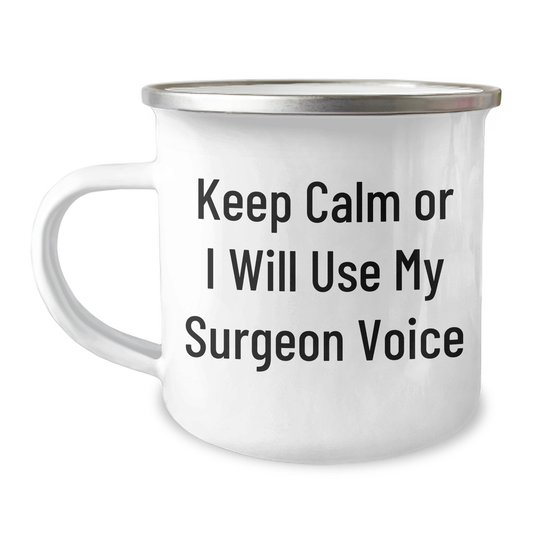 Surgeon Gifts from Friends, Funny Camping Mug for Surgeon on Father's Day - 'Keep Calm Or I Will Use My Surgeon Voice' Gifts for Surgeon Men, Unique Gifts from Friends to Family - Image 1