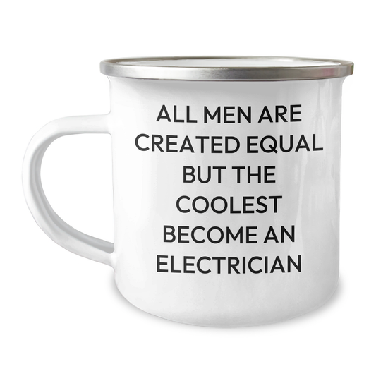 Funny Electrician Gifts from Men to Women on Mother's Day - Camping Mug - 'All Men Are Created Equal But The Coolest Become An Electrician' - Image 1