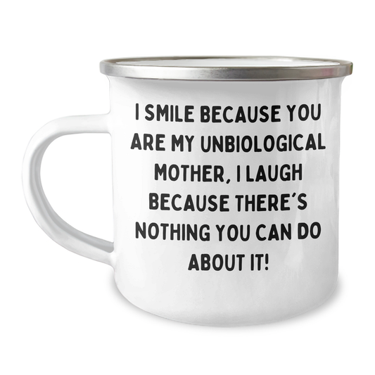 Funny Unbiological Mother Gifts from Men to Unbiological Mother - Camping Mug with Inspirational Quote, Father's Day Unique Gifts - Image 1