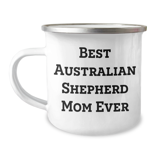 Best Australian Shepherd Mom Ever Camping Mug | Funny Australian Shepherd Dog Gifts for Father's Day Unique Gifts from Daughter - Image 1