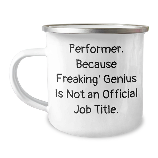 Performer Gifts from Friends for Men - 'Performer. Because Freaking' genius Is Not An Official Job Title.' Funny Camping Mug for Dad on Father's Day - Image 1