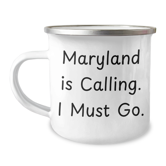Maryland Calls, Unique Gifts from Friends and Family, Father's Day Camping Mug, 12 oz Stainless Steel Enamel Finish - Image 1