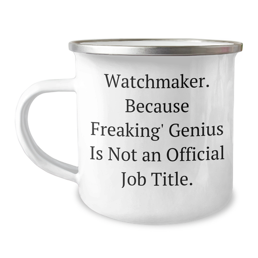 Watchmaker Gifts, Camping Mugs, Funny Quote, Father's Day Unique Gifts from Men to Watchmaker Friends - Image 1