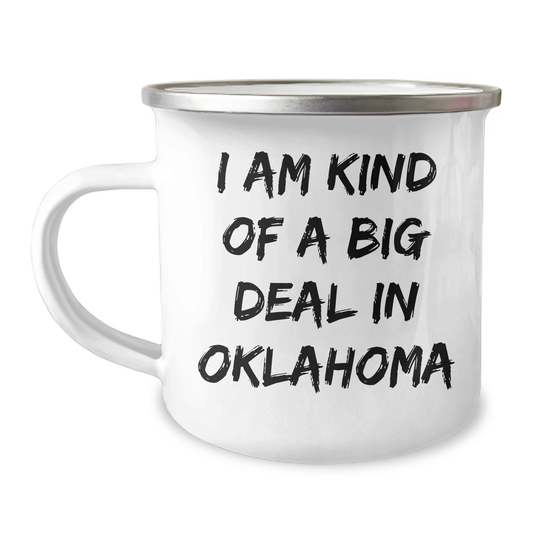Funny Oklahoma Gifts for Men and Women, I Am Kind Of A Prime Selection In Oklahoma Camping Mug, Unique Graduation Gifts from Friends - Image 1
