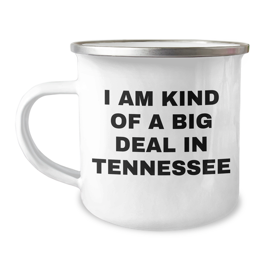Tennessee Camping Mug, I Am Kind Of A Prime Selection In Tennessee Funny Quote, Gifts from Friends and Family, Unique Graduation Gifts for Men and Women - Image 1
