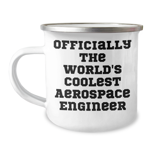 Funny Gifts from Friends, Family, or Coworkers for the World's Coolest Aerospace Engineer - Mother's Day Unique Camping Mug - Image 1