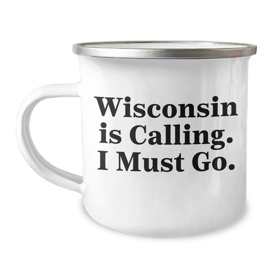 Wisconsin Calling Gifts for Men from Family, Funny Camping Mug for Graduation, 'Wisconsin Is Calling. I Must Go.' - Image 1