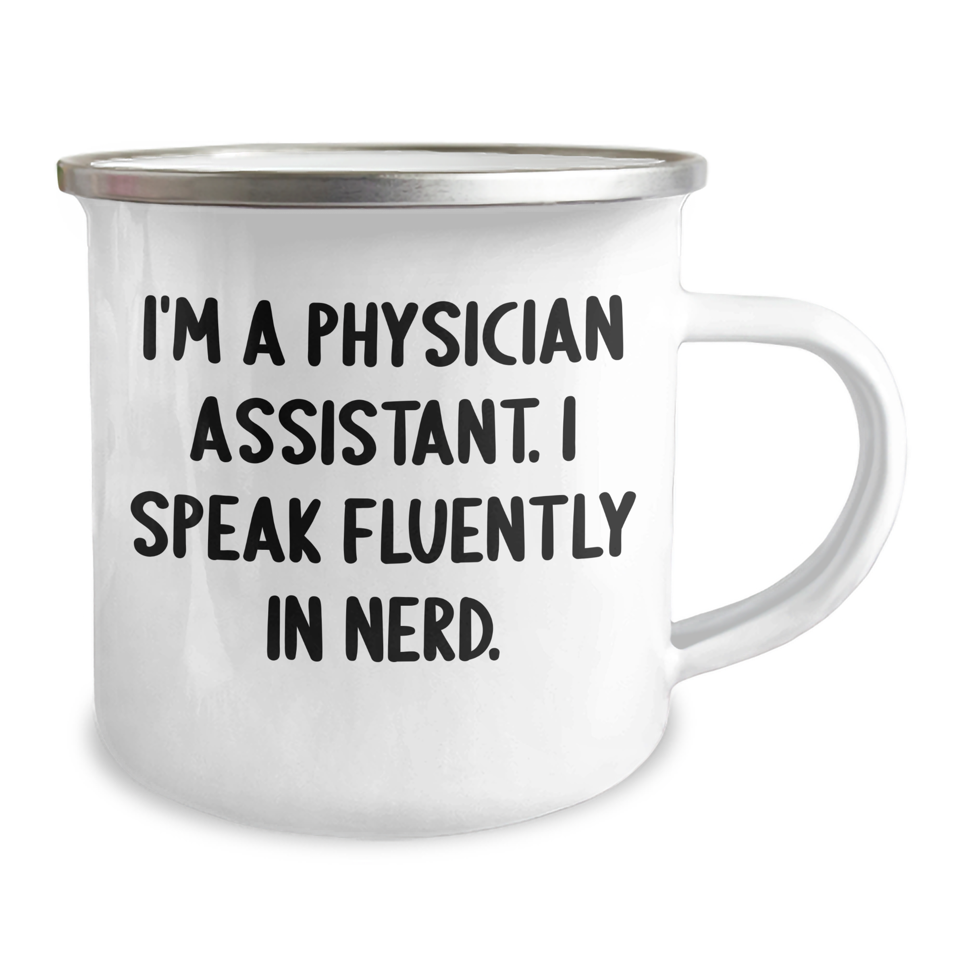 Funny Physician Assistant Gifts for Dad, 'I'm A Physician Assistant. I Speak Fluently In genius.' Enamel Camping Mug from Friends, Unique Father's Day Unique Gifts for Men - Image 2