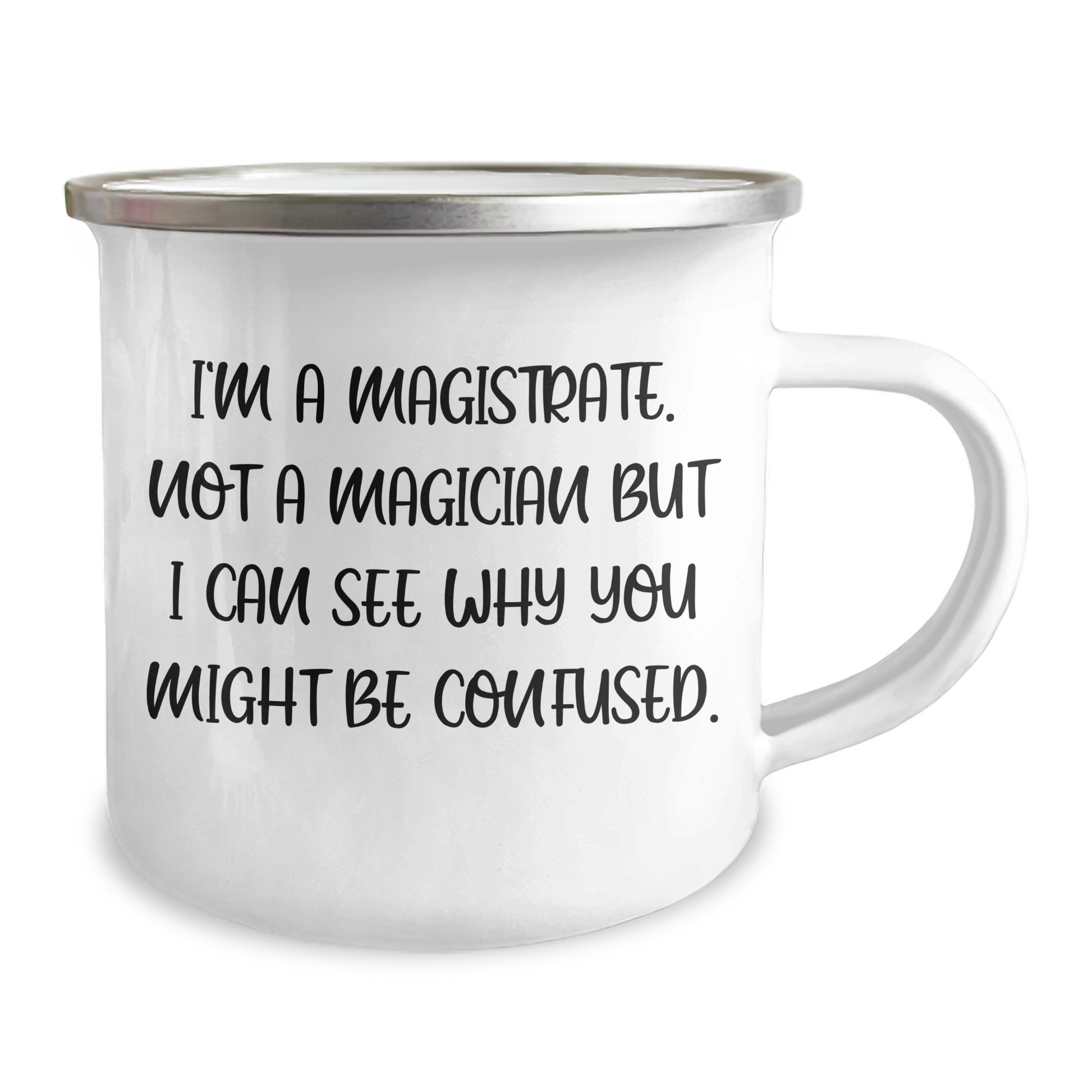 Magistrate Gifts for Men, Funny Camping Mug - 'I'm A Magistrate. Not A Magician But I Can See Why You Might Be Confused.', Gifts from Dad, Unique Father's Day Unique Gifts - Image 2