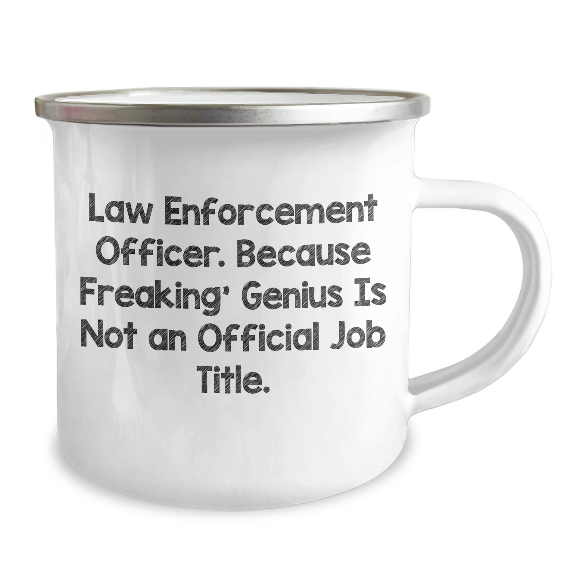 Funny Law Enforcement Officer Gifts from Family - 'Law Enforcement Officer. Because Freaking' genius Is Not An Official Job Title.' Quote on Camping Mug for Father's Day - Image 2