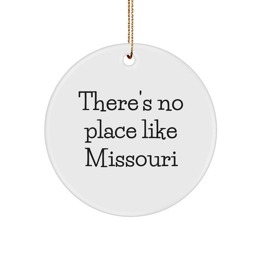 Missouri Circle Ornament Gifts from Friends and Family - Quote There's No Place Like Missouri, Christmas Ornament, White Circle Ornament, Missouri Gifts - Image 1