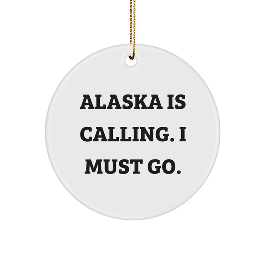 Alaska Calling Circle Ornament Gifts for Men from Friends - White Sturdy MDF Ornament with Gold-Tone String, Funny Christmas Unique Gift - Image 1