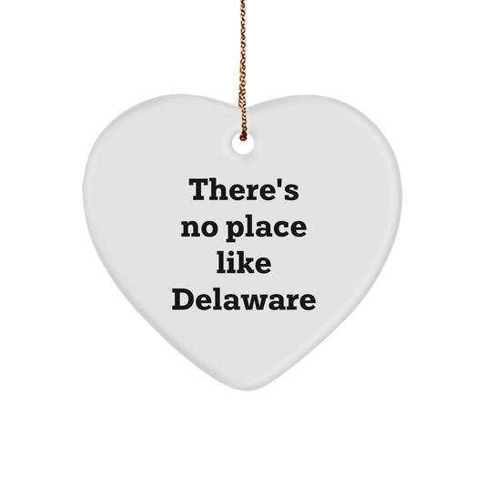 Delaware Christmas Unique Gifts, There's No Place Like Delaware Funny Heart Ornament, Heart Shaped, Gifts from Family to Delaware, Gifts for Delaware Christmas - Image 1