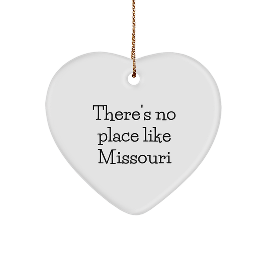 Missouri Heart Ornament, Funny Quote Gifts from Missouri, Gifts for Friends and Family, Missouri Christmas Unique Gifts, There's No Place Like Missouri Heart Ornament - Image 1