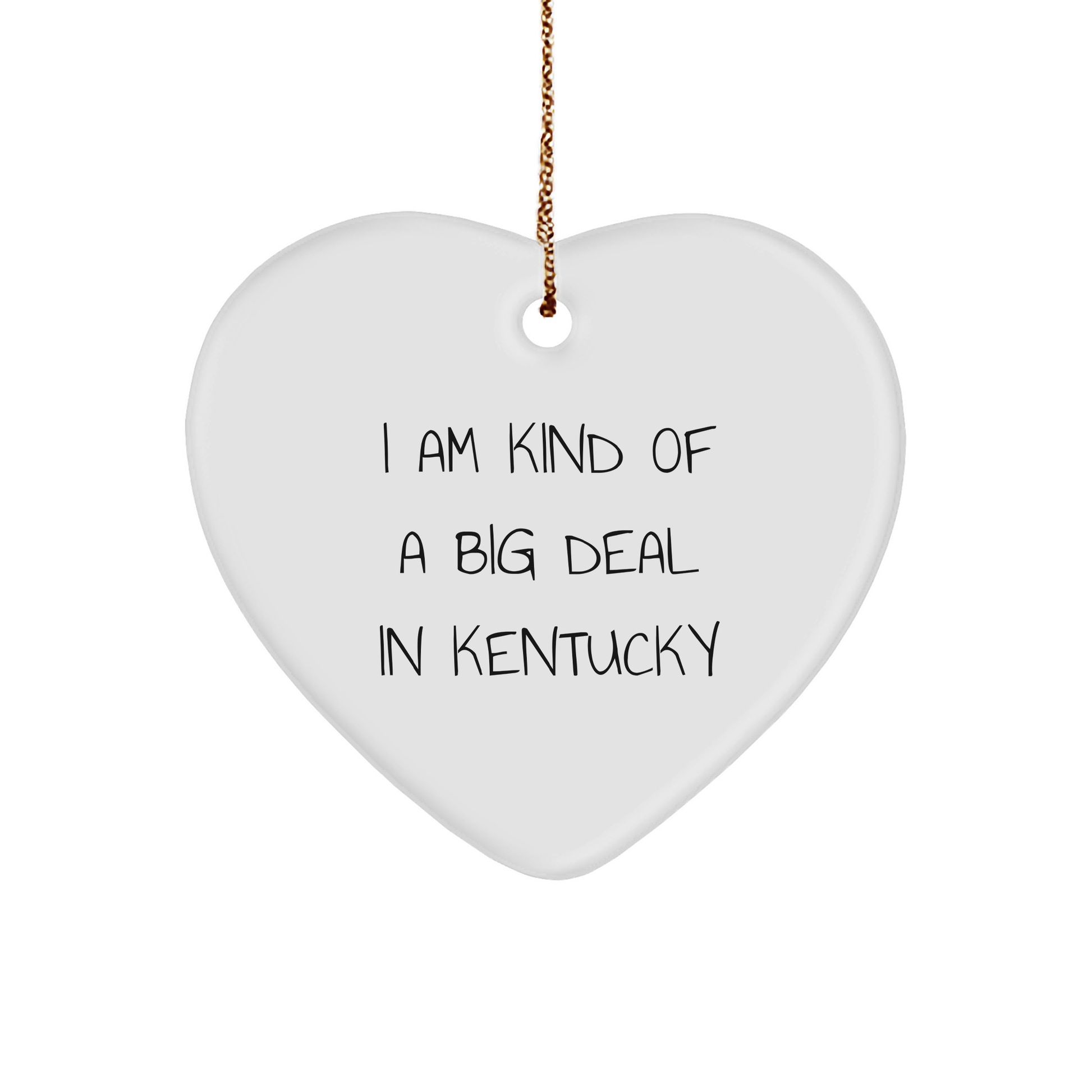 Kentucky Proud Heart Ornament, I Am Kind Of A Prime Selection In Kentucky Humorous Christmas Unique Gift, Gifts from Friends and Family in Kentucky - Image 1