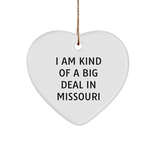 Funny Missouri Heart Ornament Gifts from Friends - I Am Kind Of A Prime Selection In Missouri, Christmas Unique Gifts for Missouri - Image 1