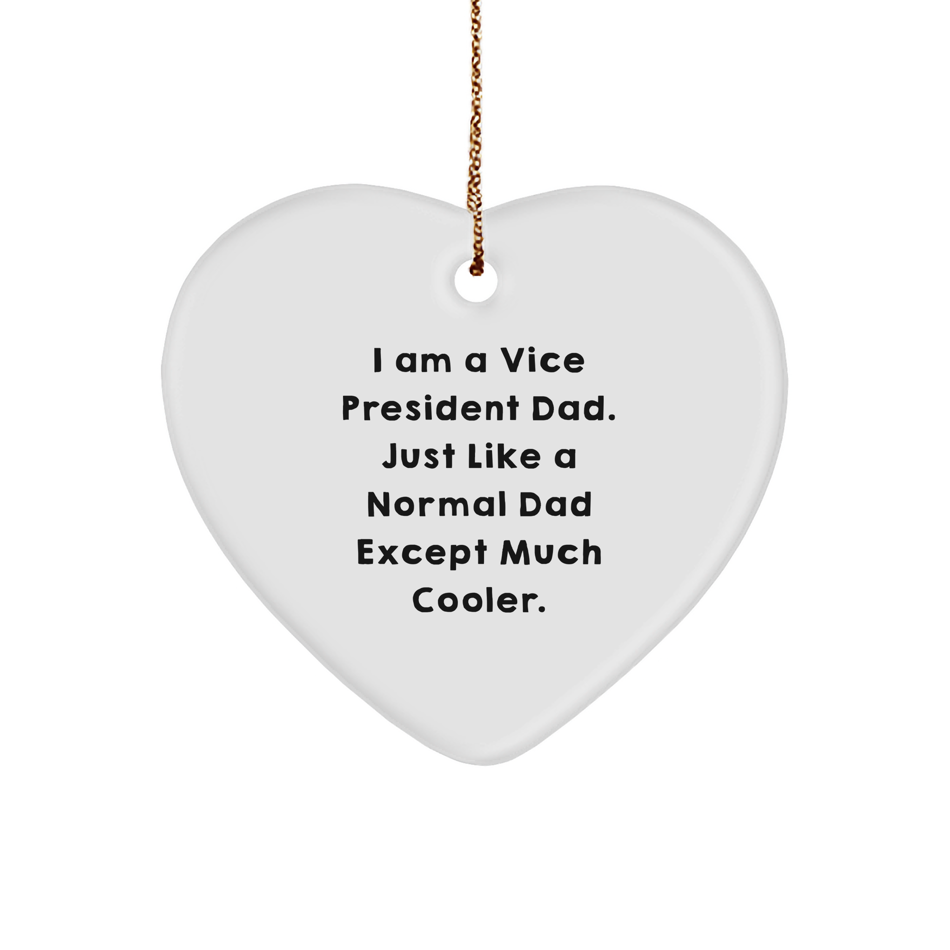 Vice President Dad Heart Ornament, Funny Quote Gifts for Him, Heart Shaped, White Color, Perfect for Christmas, Gifts from Men to Vice President - Image 1