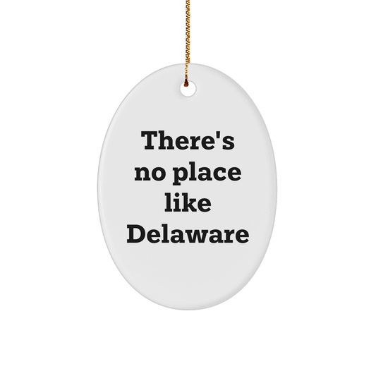 Delaware Oval Ornament Gifts from Family and Friends, There's No Place Like Delaware, Oval Ornament, Christmas Unique Gifts - Image 1