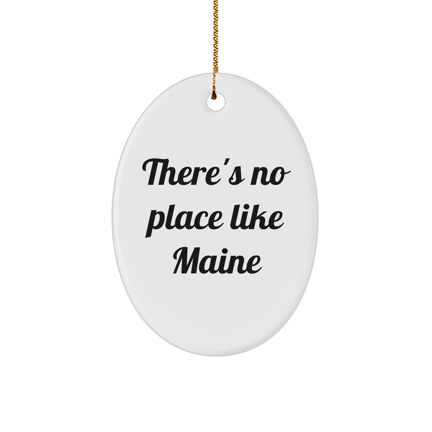 'There's No Place Like Maine' Oval Ornament, Gifts from Men to Family, Friends, and Coworkers, Unique Christmas Unique Gifts for Maine Lovers, Oval Shaped, 3.25' Tall, Durable MDF - Image 1
