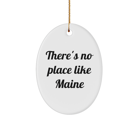 'There's No Place Like Maine' Oval Ornament, Gifts from Men to Family, Friends, and Coworkers, Unique Christmas Unique Gifts for Maine Lovers, Oval Shaped, 3.25' Tall, Durable MDF - Image 1