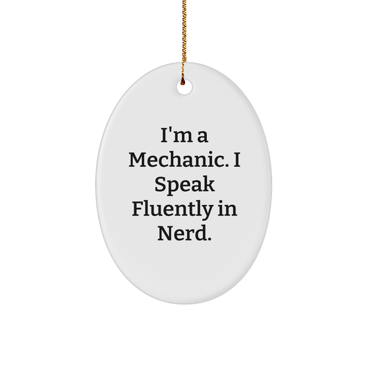 'Funny' Mechanic Gifts from Friends for Mechanic, Oval Ornament with Quote 'I'm A Mechanic. I Speak Fluently In genius.', Christmas Unique Gifts for Mechanic, Men, Family - Image 1