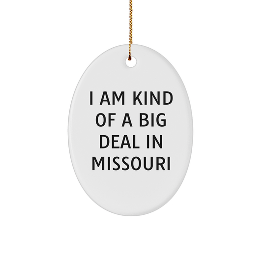 Missouri Proud Gifts from Friends and Family - I Am Kind Of A Prime Selection In Missouri Oval Ornament, White, 3.25'',
   - Image 1