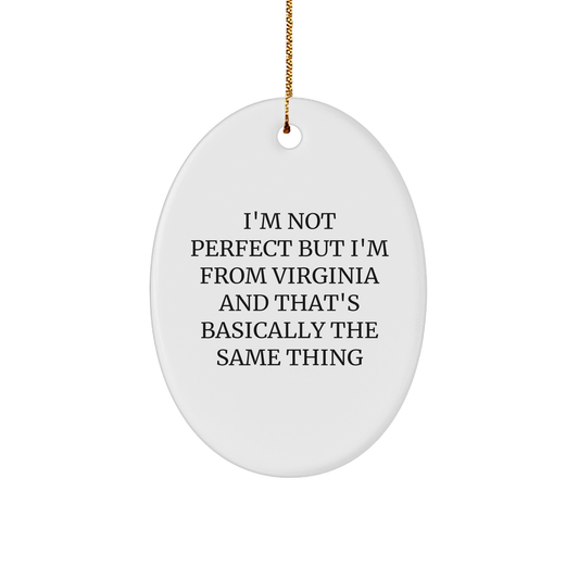 Virginia Oval Ornament, Funny Quote Gift for Friends and Family from Virginia, Christmas Decoration - Image 1
