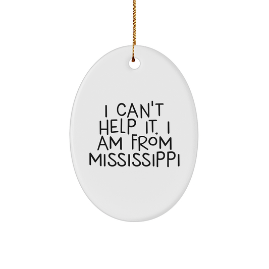 Mississippi Proud Gifts for Friends from Mississippi, Oval Ornament with Funny Quote, Perfect for Christmas Unique Gifts - Image 1