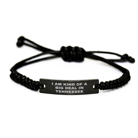 Tennessee Rope Bracelet Gifts for Men Friends Coworkers Family with Quote I Am Kind Of A Prime Selection In Tennessee - Adjustable Black Stainless Steel Engraved Rope - Image 1