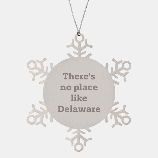 Delaware Snowflake Ornament, Unique Gift from Delaware, There's No Place Like Delaware, for Men, Women, Friends, Family, Christmas Decoration, Shatterproof Stainless Steel - Image 1