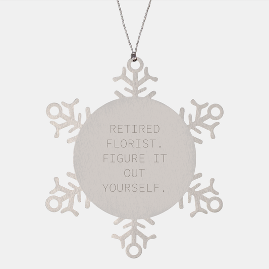 Florist Snowflake Ornament Gifts from Friends to Family - Retired Florist Figure It Out Yourself - Image 1