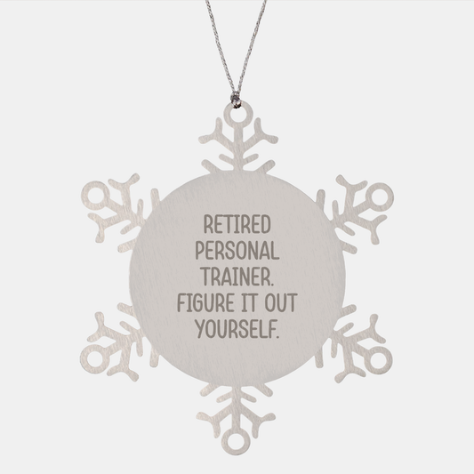 Personal Trainer Quote Snowflake Ornament Gifts for Christmas Funny Inspirational Retirement Retirement Gifts for Personal Trainers by Ex-Ribbed Trainers - Image 1