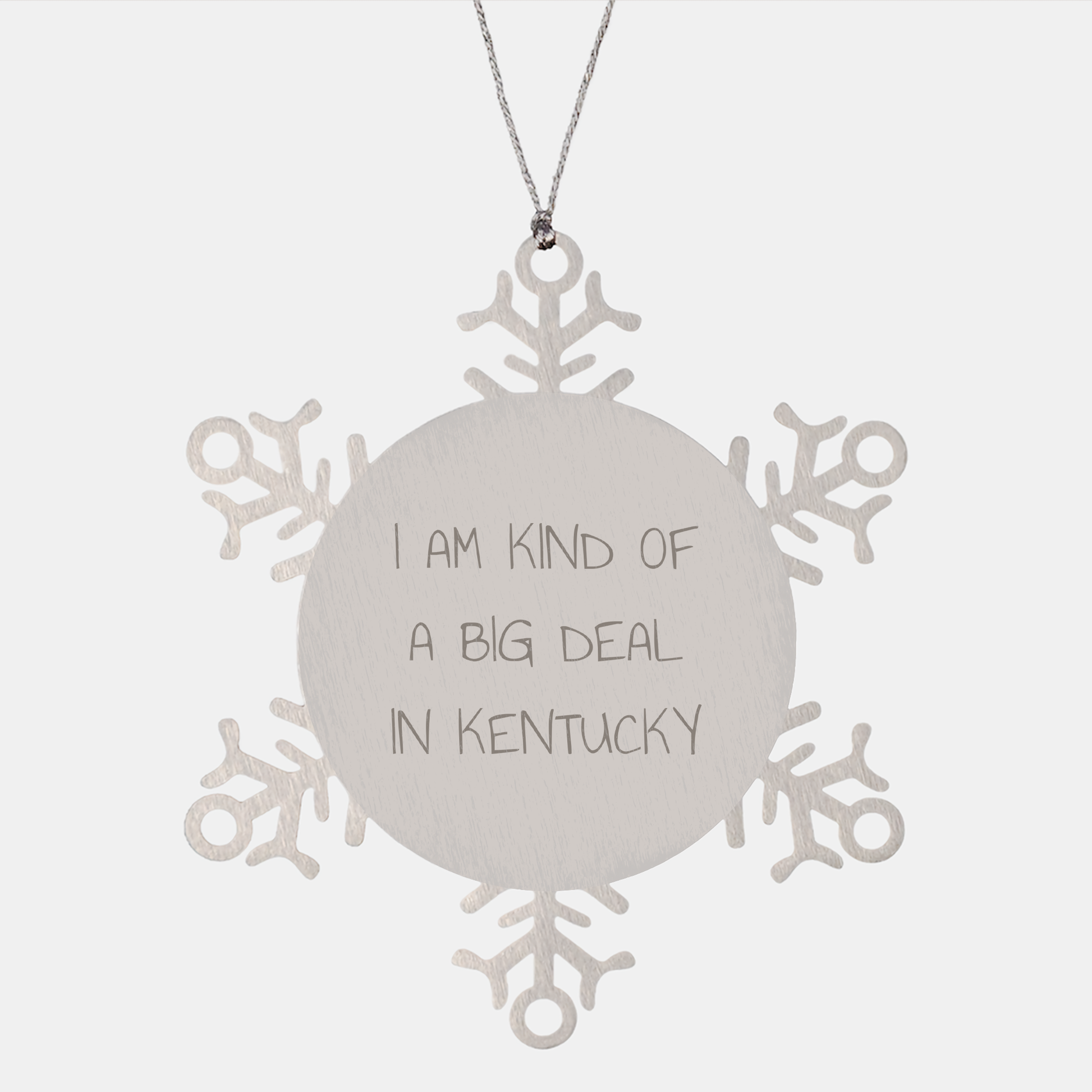 Kind of a Prime Selection in Kentucky Snowflake Ornament - Funny Kentucky Gifts for Christmas - Unique Stainless Steel Ornament for Kentucky Lovers from Friends and Family - Image 1