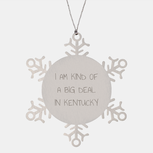 Kind of a Prime Selection in Kentucky Snowflake Ornament - Funny Kentucky Gifts for Christmas - Unique Stainless Steel Ornament for Kentucky Lovers from Friends and Family - Image 1