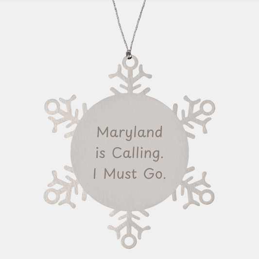 Maryland Snowflake Ornament, 'Maryland Is Calling. I Must Go.' Quote, Christmas Unique Gifts from Friends to Family - Image 1