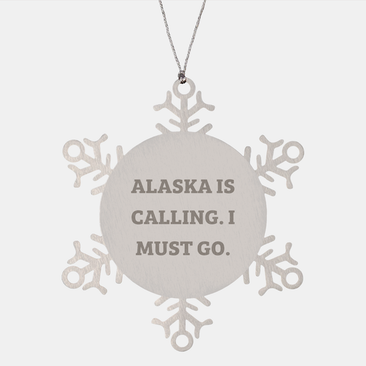 Alaska Snowflake Ornament Calling, Premium Stainless Steel, Christmas Unique Gift for Men Women Friends Family, Alaska Is Calling. I Must Go., Durable Snowflake Ornament - Image 1