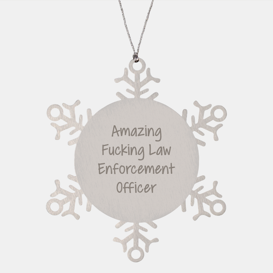 Funny Law Enforcement Officer Gifts, Snowflake Ornament, Amazing Quote for Christmas, Gifts from Friends to Law Enforcement Officers - Image 1